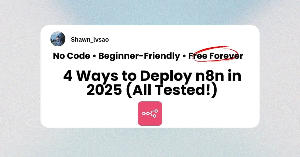 4 Ways to Deploy n8n in 2025 – Free Forever, No Code Needed Image