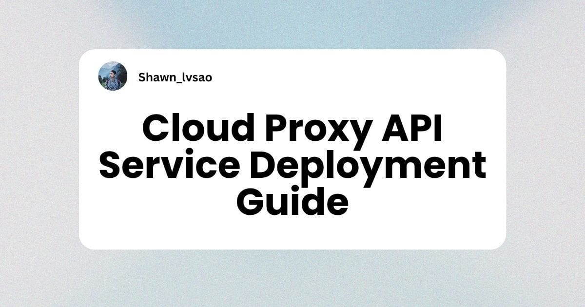 Cloud Proxy API Service Deployment Guide logo Image