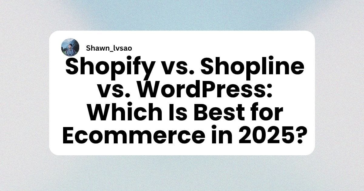 Shopify vs. Shopline vs. WordPress: Which Is Best for Ecommerce in 2025? Image